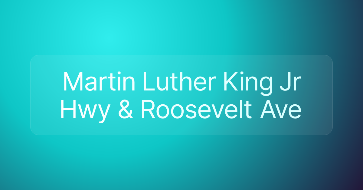 Martin Luther King Jr Hwy & Roosevelt Ave