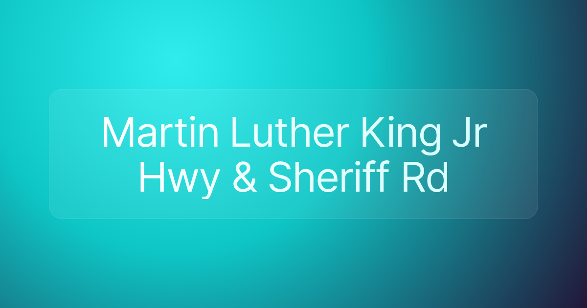 Martin Luther King Jr Hwy & Sheriff Rd