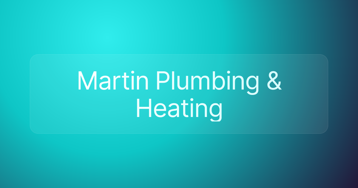 Martin Plumbing & Heating
