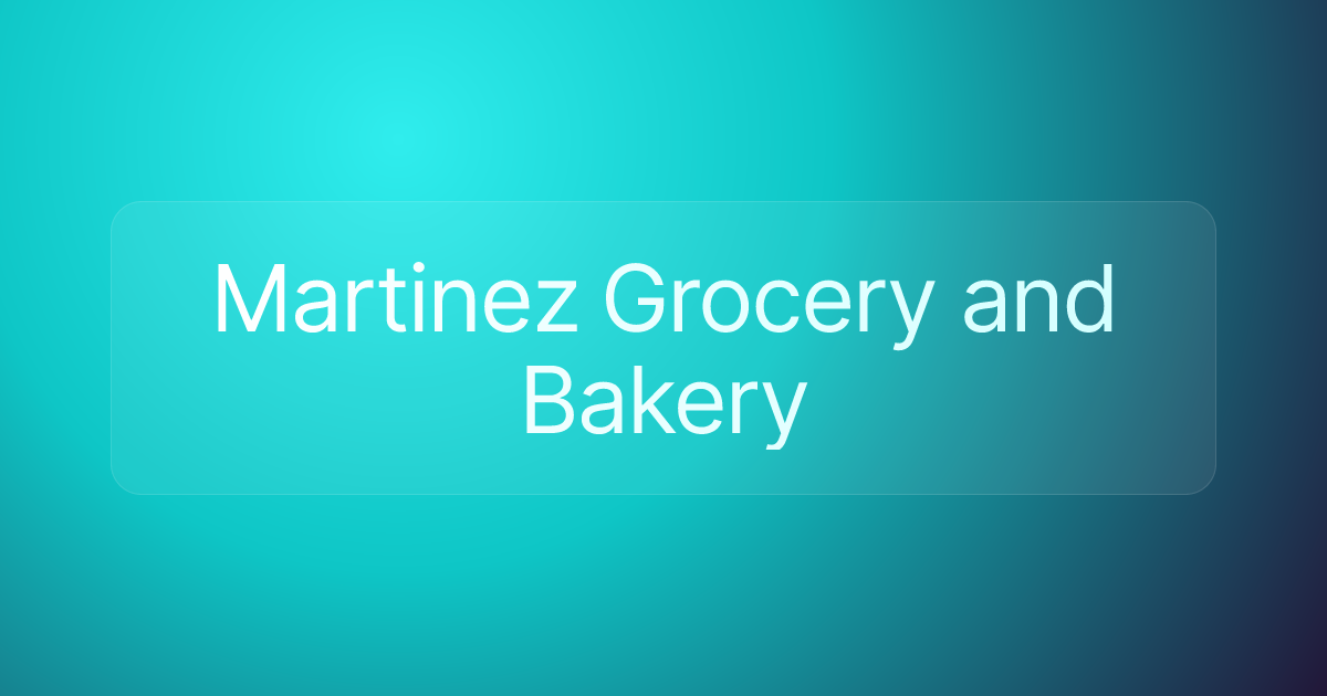 Martinez Grocery and Bakery