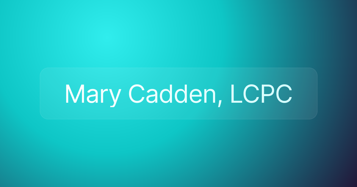 Mary Cadden, LCPC