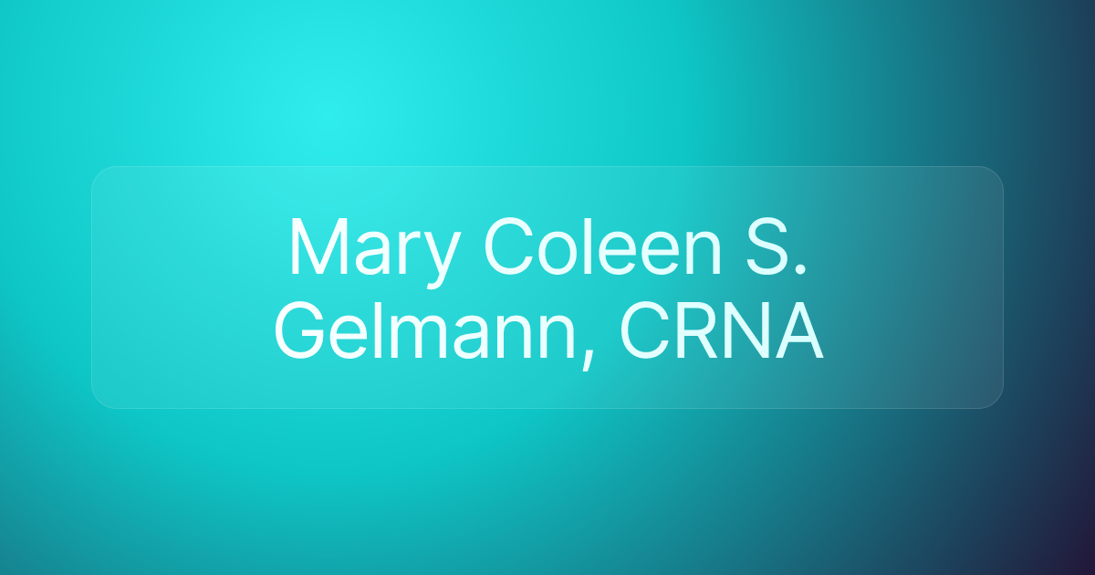 Mary Coleen S. Gelmann, CRNA
