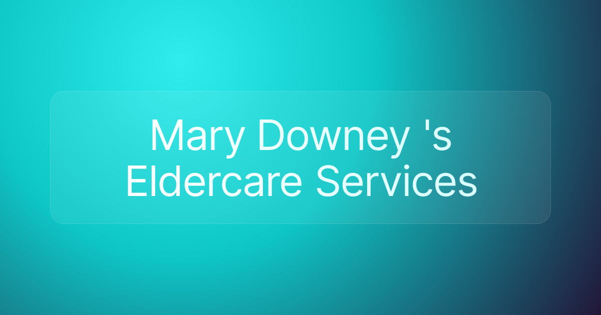 Mary Downey 's Eldercare Services