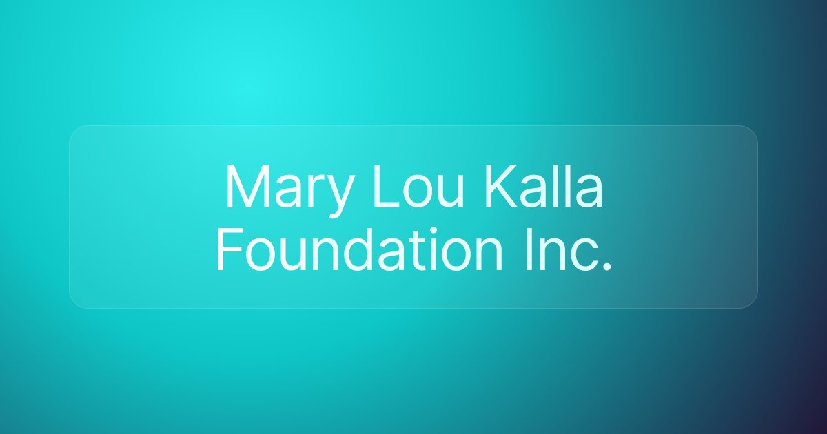 Mary Lou Kalla Foundation Inc.