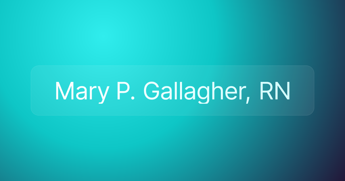 Mary P. Gallagher, RN