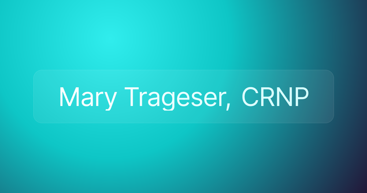 Mary Trageser, CRNP