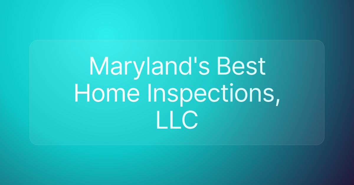 Maryland's Best Home Inspections, LLC