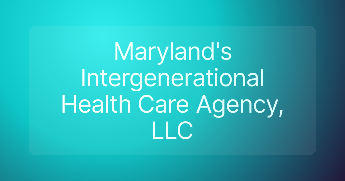 Maryland's Intergenerational Health Care Agency, LLC