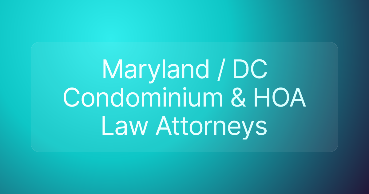 Maryland / DC Condominium & HOA Law Attorneys