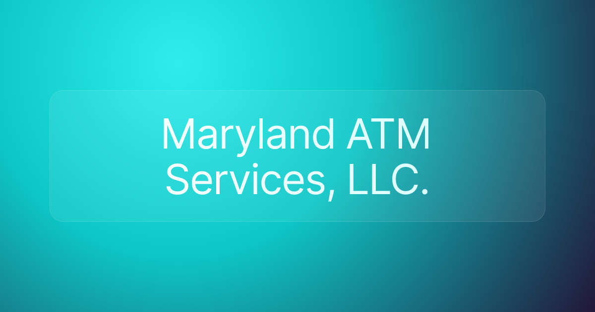 Maryland ATM Services, LLC.