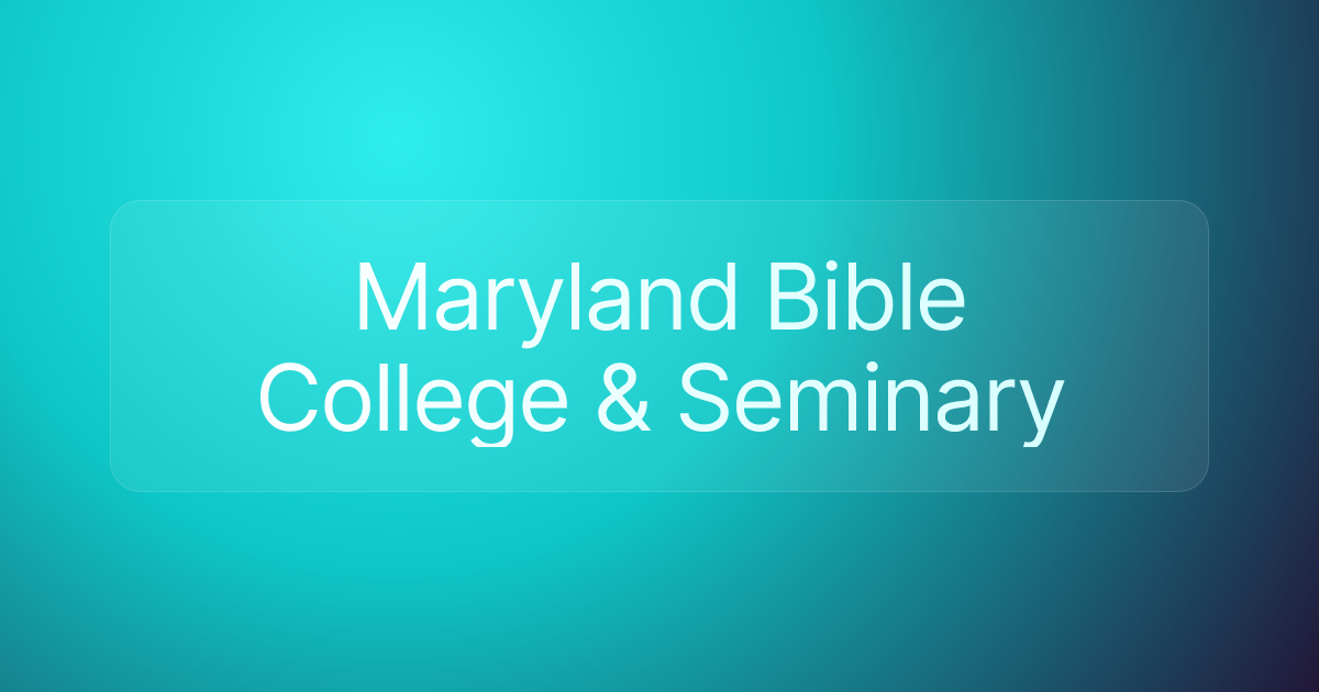 Maryland Bible College & Seminary