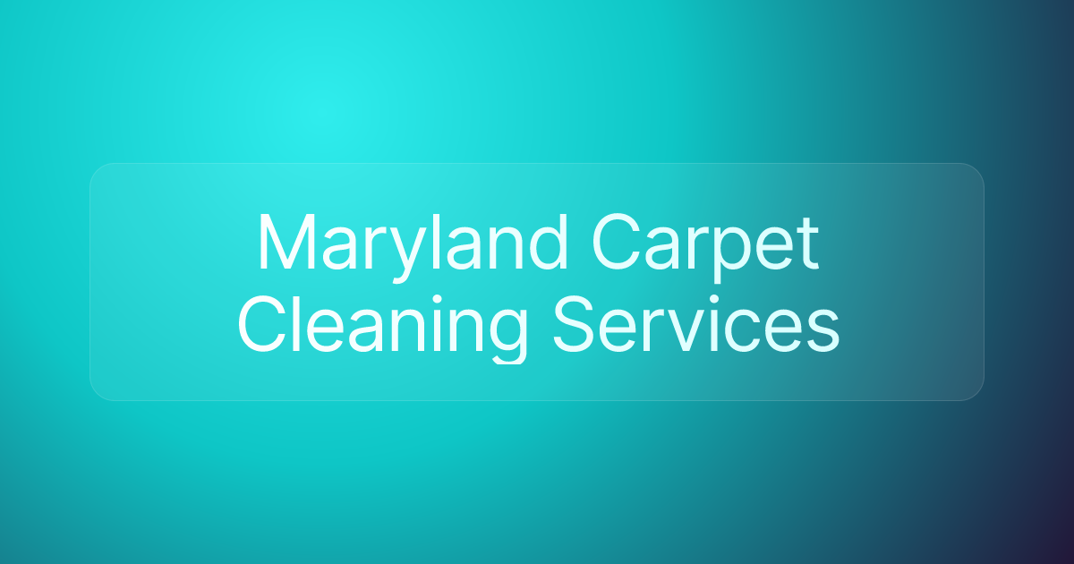 Maryland Carpet Cleaning Services