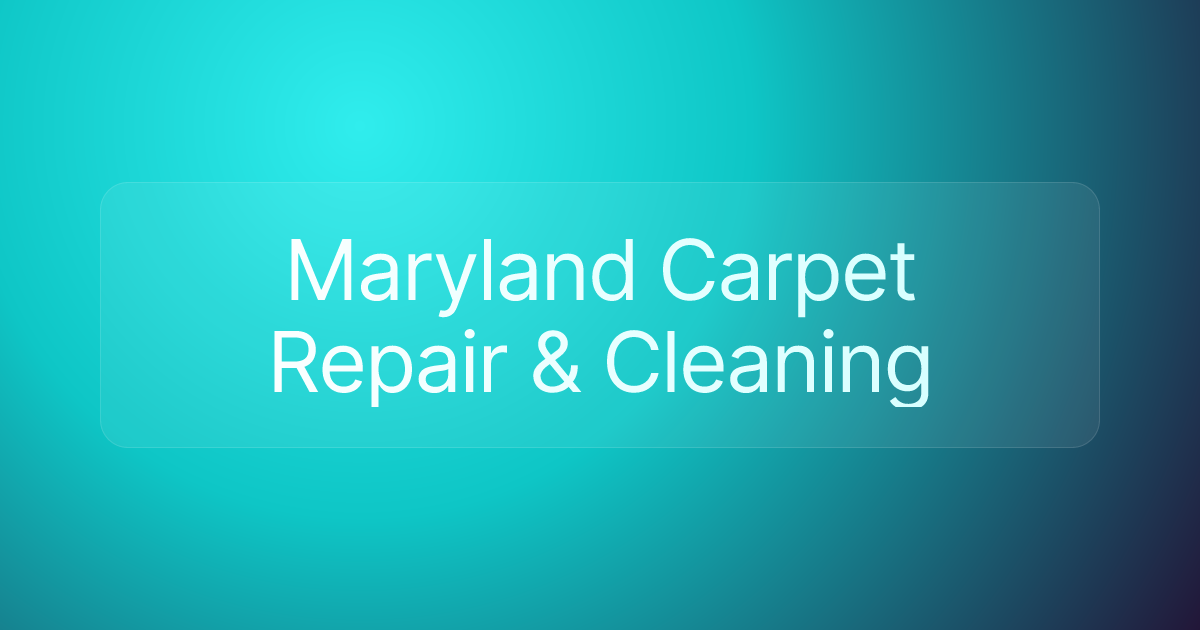 Maryland Carpet Repair & Cleaning