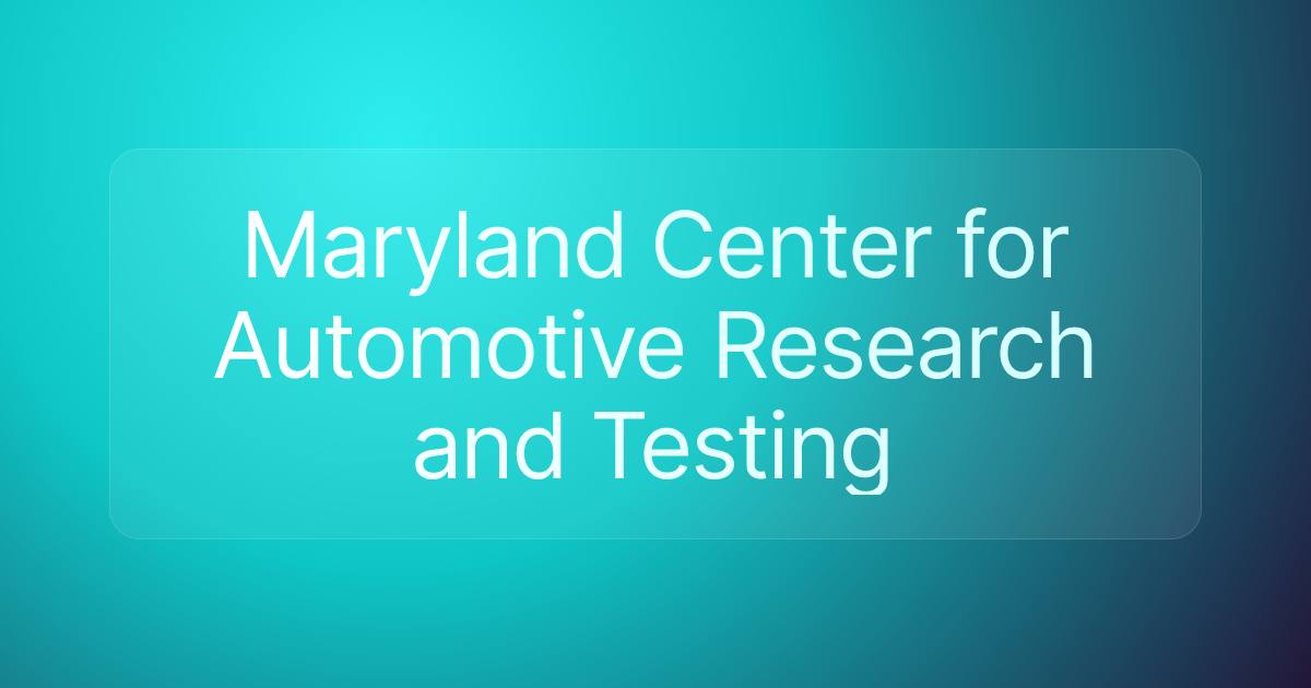 Maryland Center for Automotive Research and Testing