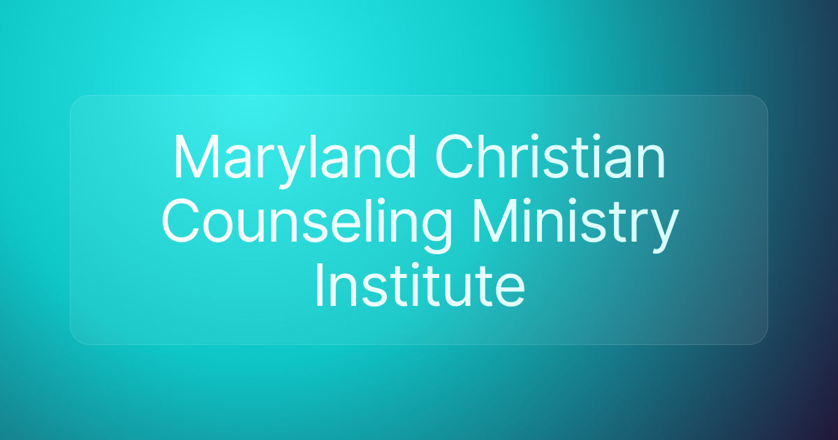 Maryland Christian Counseling Ministry Institute