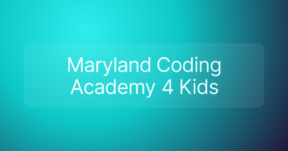 Maryland Coding Academy 4 Kids