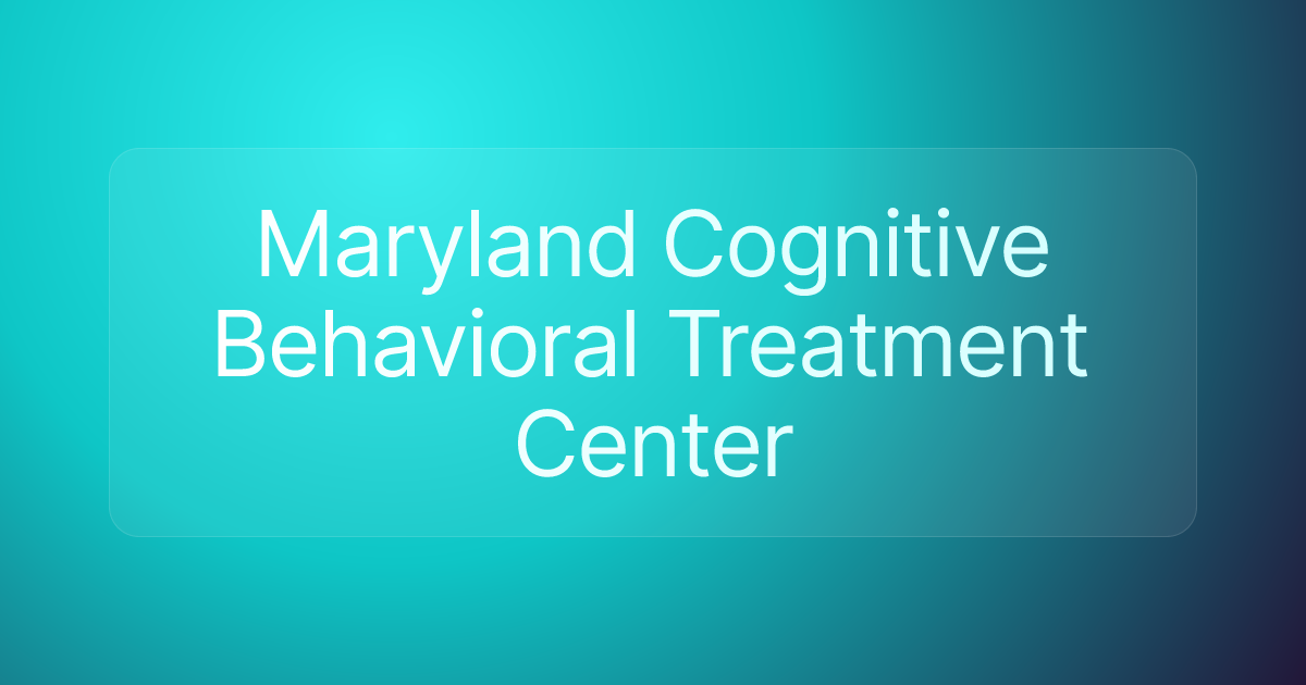 Maryland Cognitive Behavioral Treatment Center