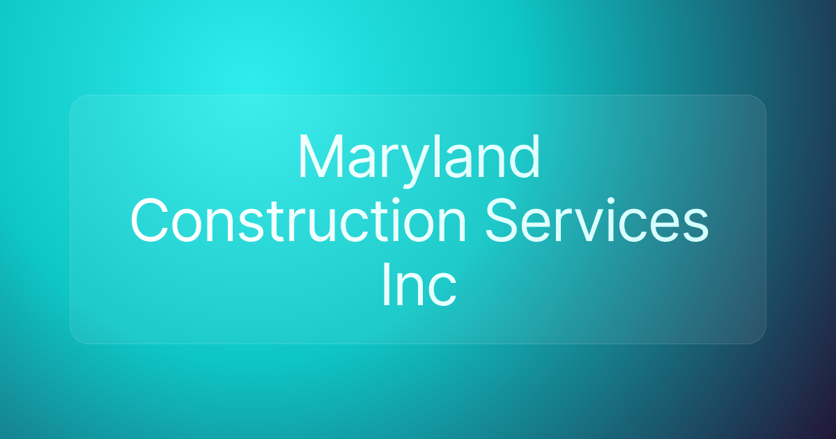 Maryland Construction Services Inc