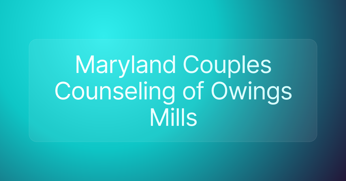 Maryland Couples Counseling of Owings Mills