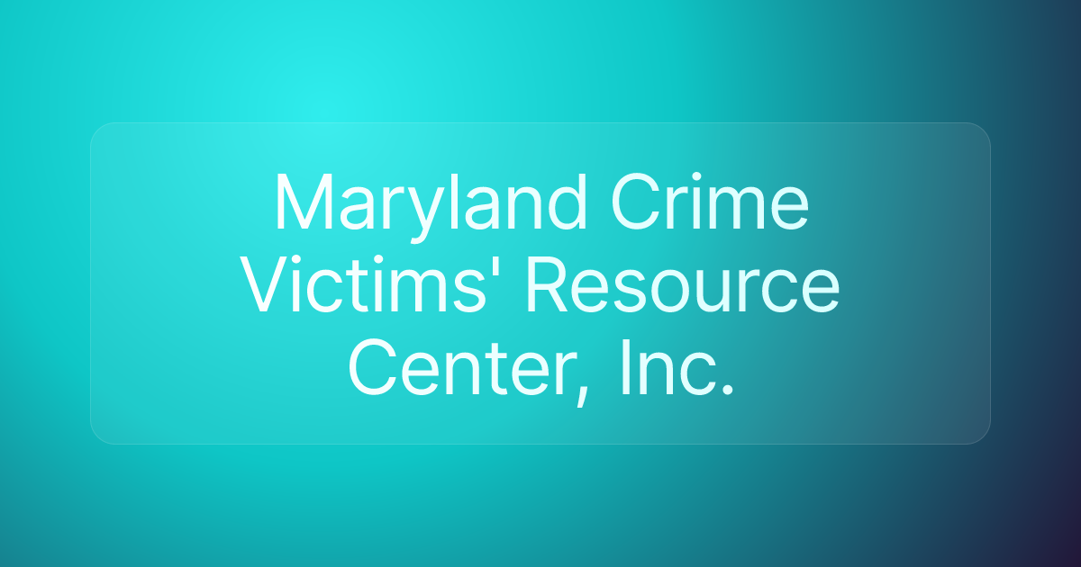 Maryland Crime Victims' Resource Center, Inc.