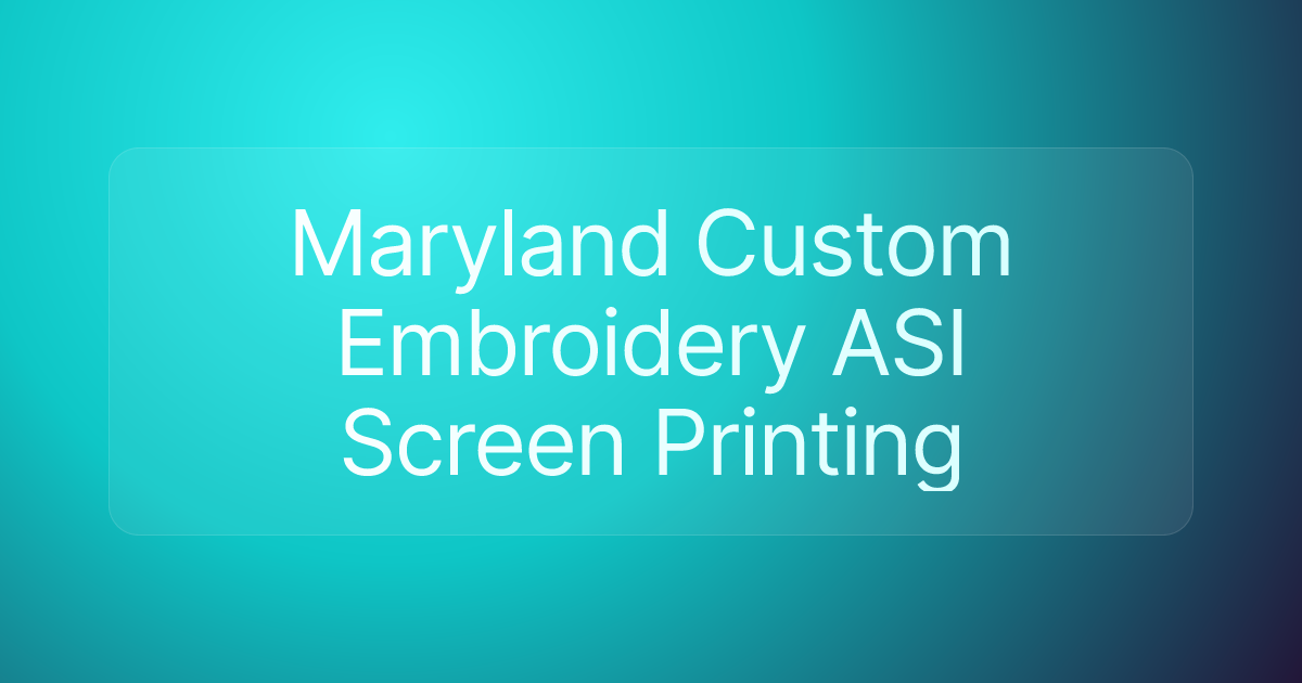 Maryland Custom Embroidery ASI Screen Printing