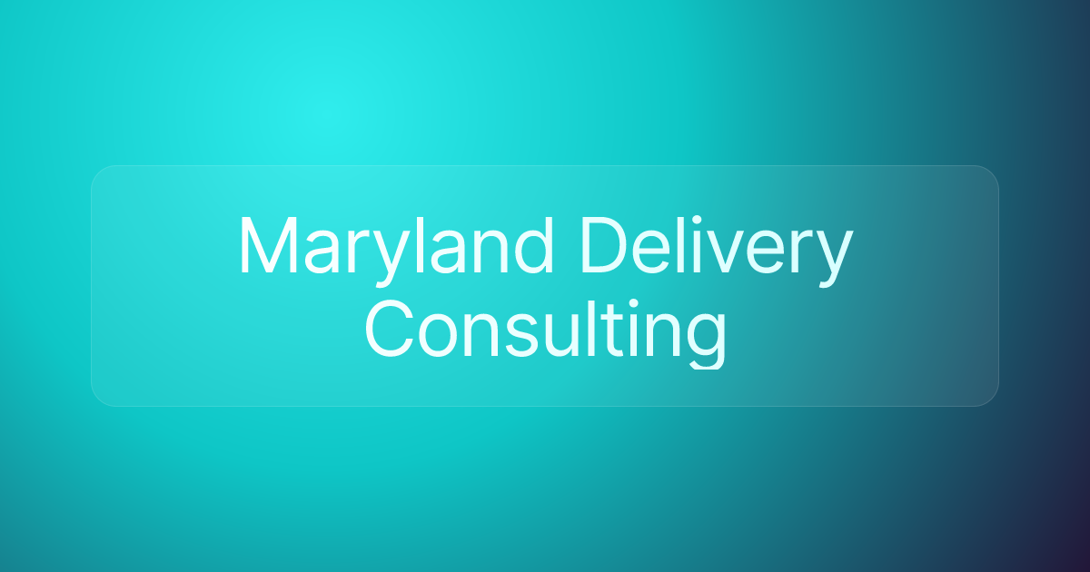 Maryland Delivery Consulting