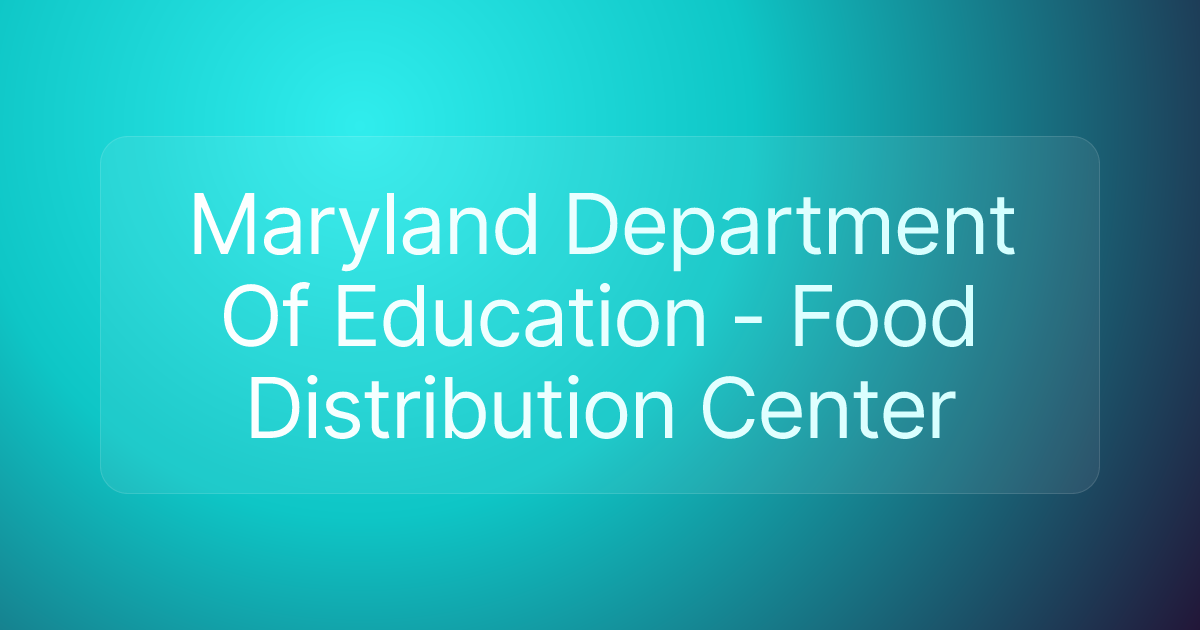 Maryland Department Of Education - Food Distribution Center