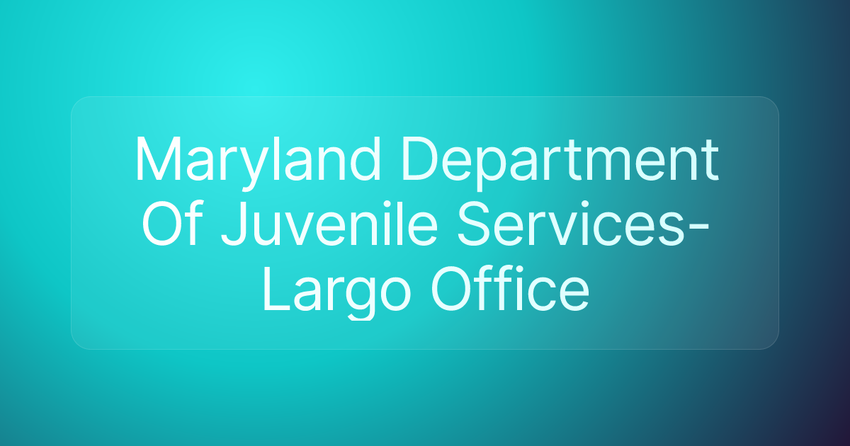 Maryland Department Of Juvenile Services-Largo Office