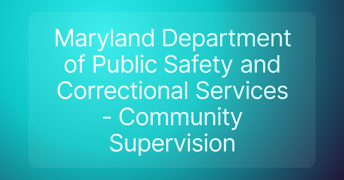 Maryland Department of Public Safety and Correctional Services - Community Supervision