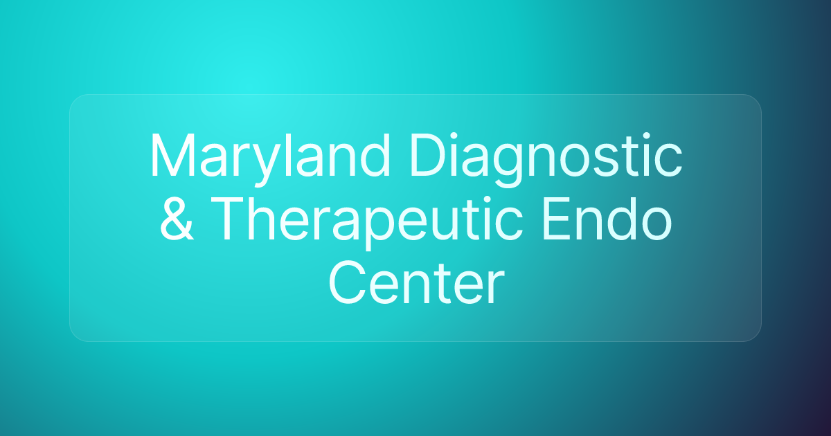 Maryland Diagnostic & Therapeutic Endo Center