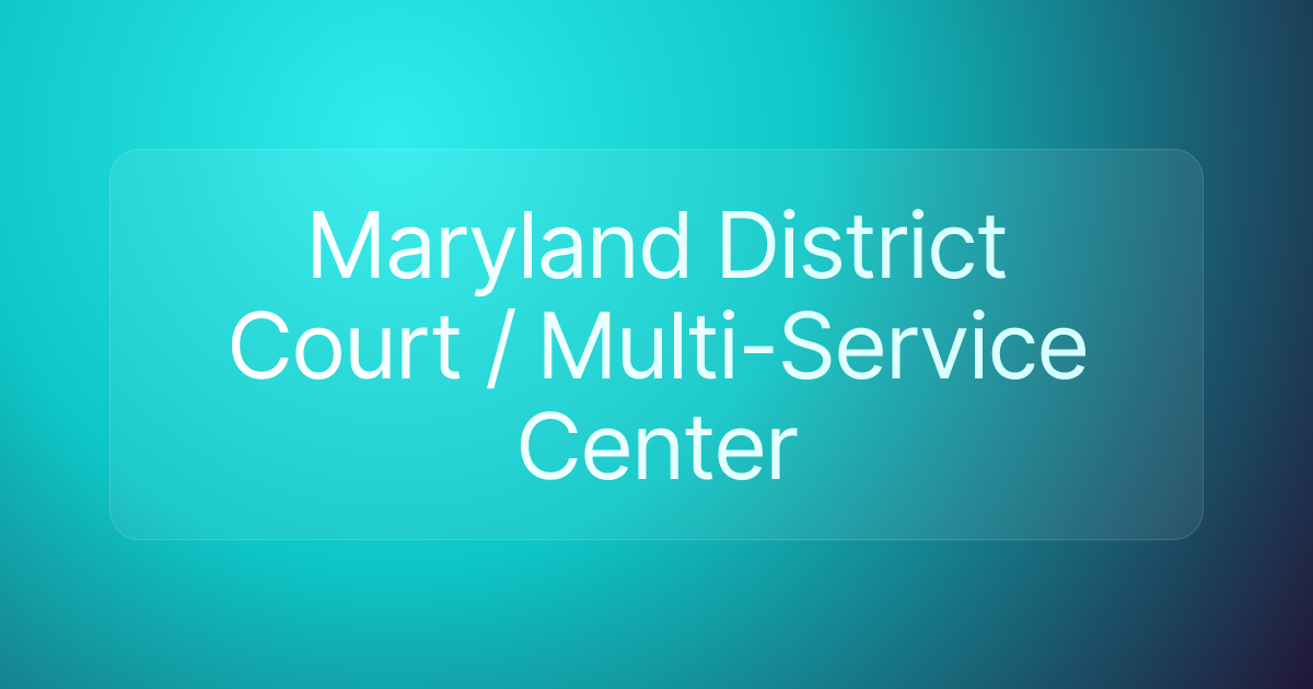 Maryland District Court / Multi-Service Center