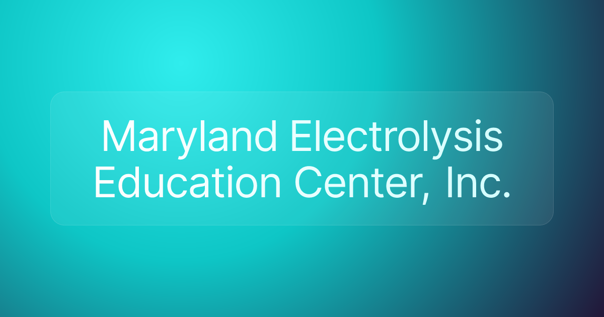 Maryland Electrolysis Education Center, Inc.