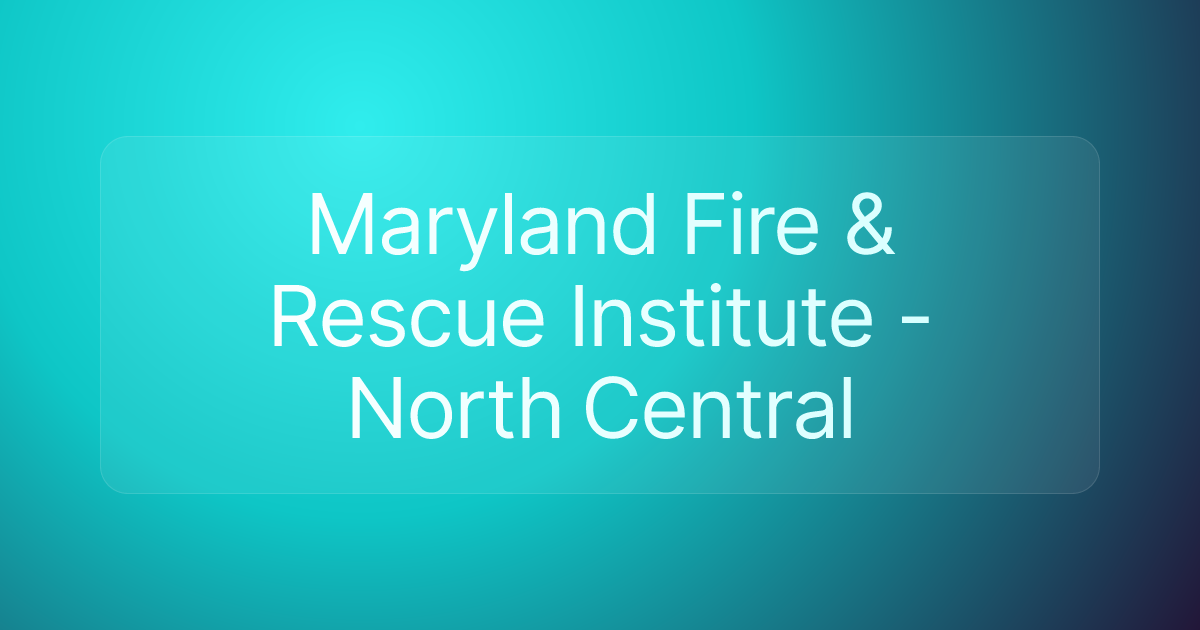 Maryland Fire & Rescue Institute - North Central