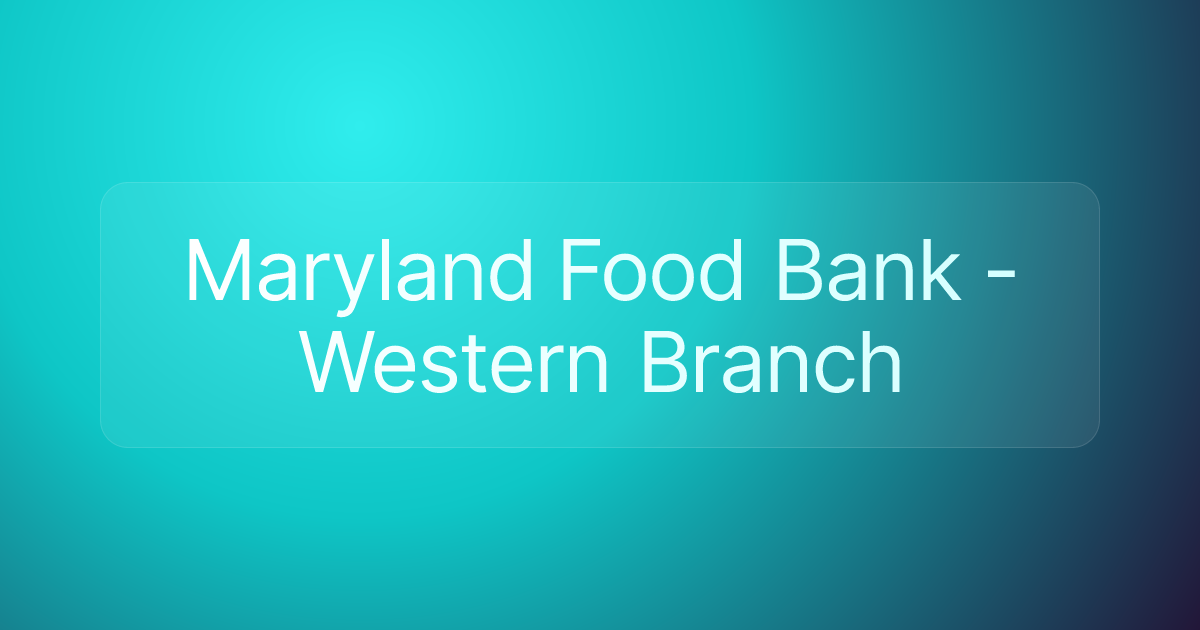 Maryland Food Bank - Western Branch