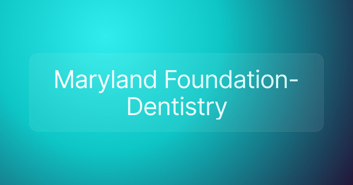 Maryland Foundation-Dentistry