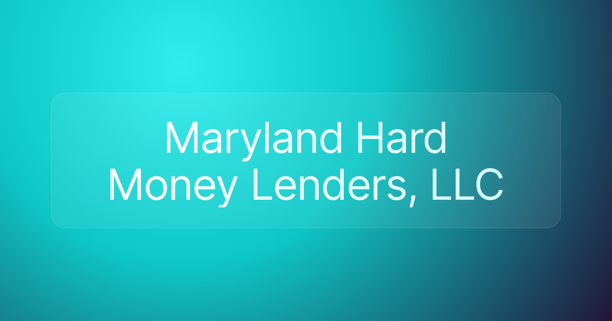 Maryland Hard Money Lenders, LLC