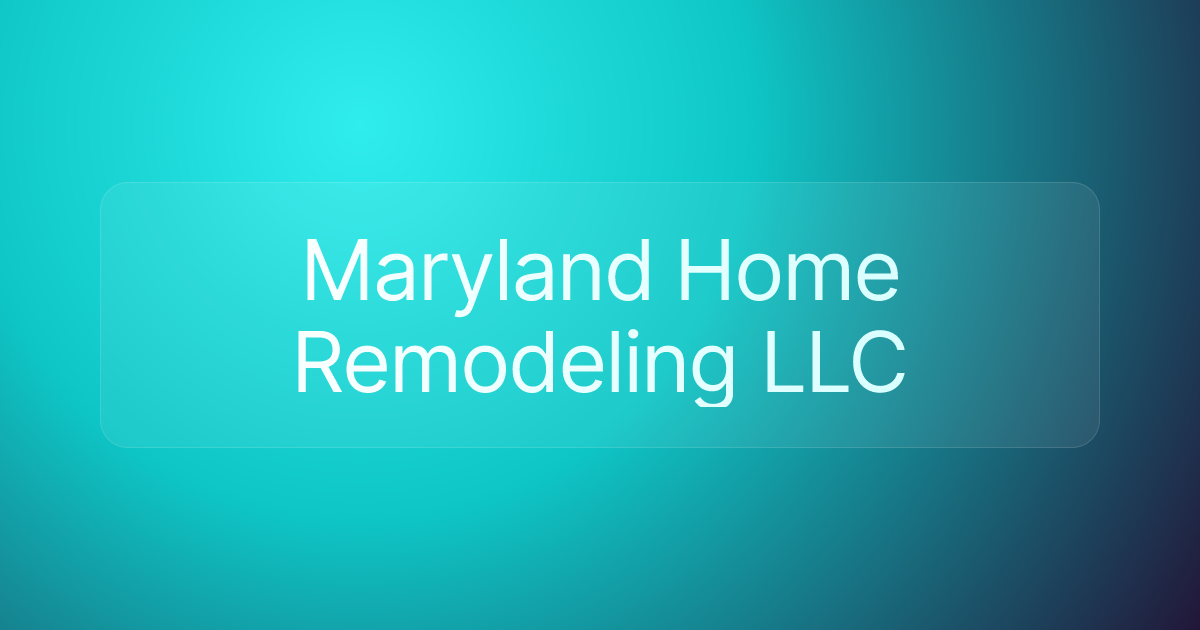 Maryland Home Remodeling LLC
