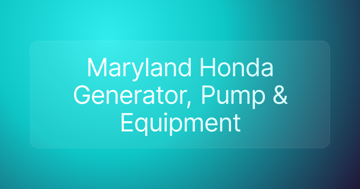 Maryland Honda Generator, Pump & Equipment