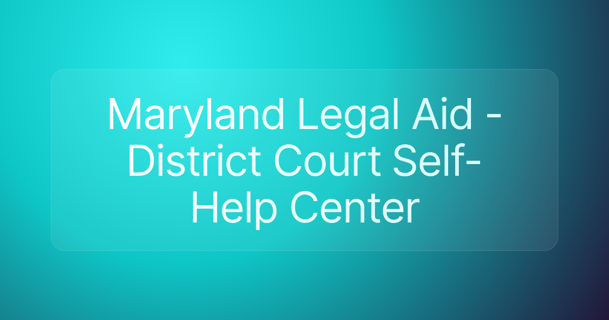 Maryland Legal Aid - District Court Self-Help Center