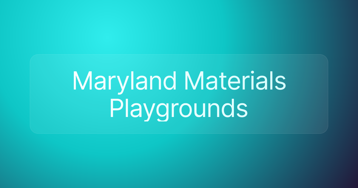 Maryland Materials Playgrounds