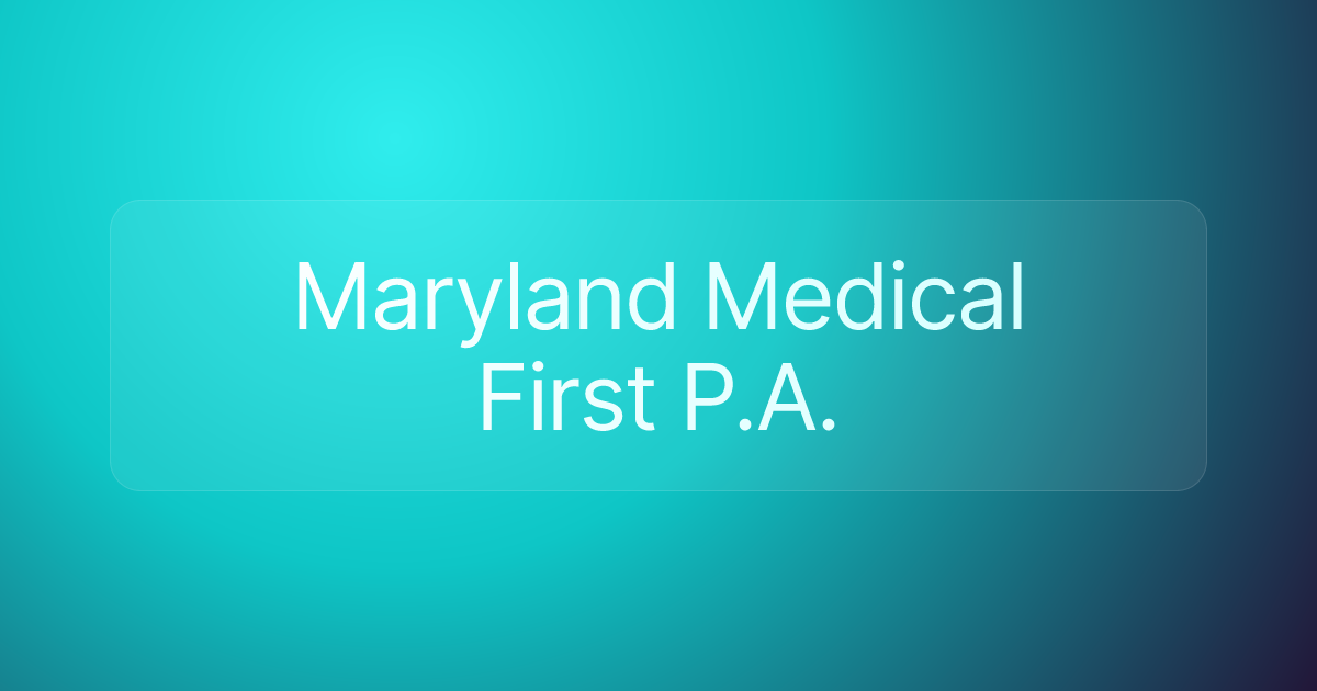 Maryland Medical First P.A.