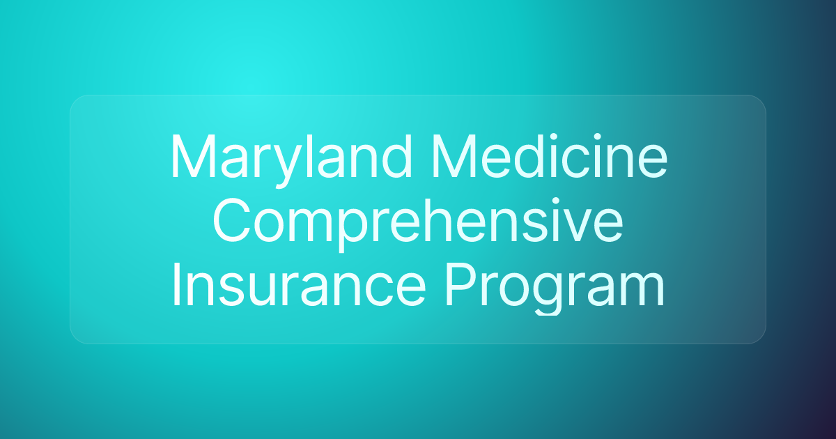 Maryland Medicine Comprehensive Insurance Program