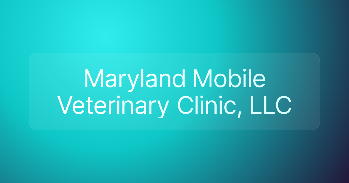 Maryland Mobile Veterinary Clinic, LLC