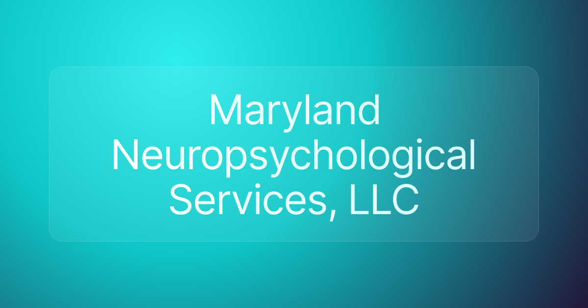 Maryland Neuropsychological Services, LLC