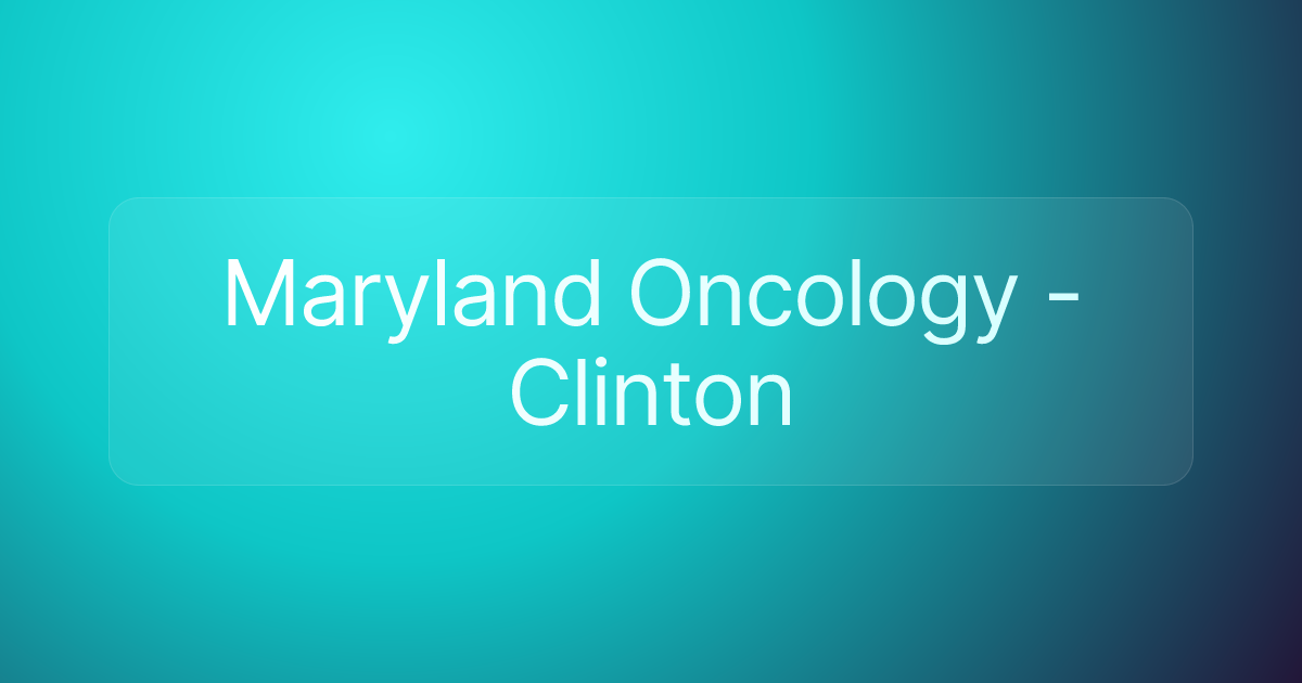 Maryland Oncology - Clinton