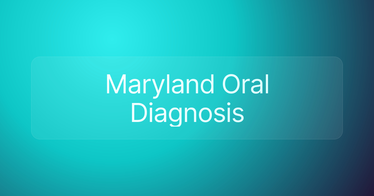 Maryland Oral Diagnosis
