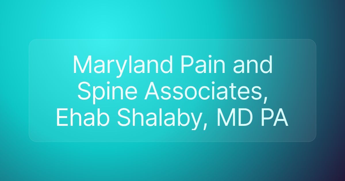 Maryland Pain and Spine Associates, Ehab Shalaby, MD PA