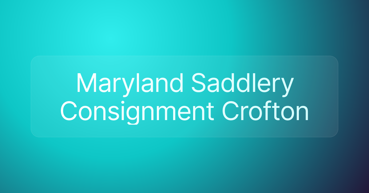 Maryland Saddlery Consignment Crofton