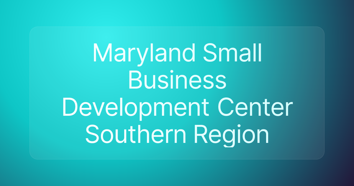 Maryland Small Business Development Center Southern Region
