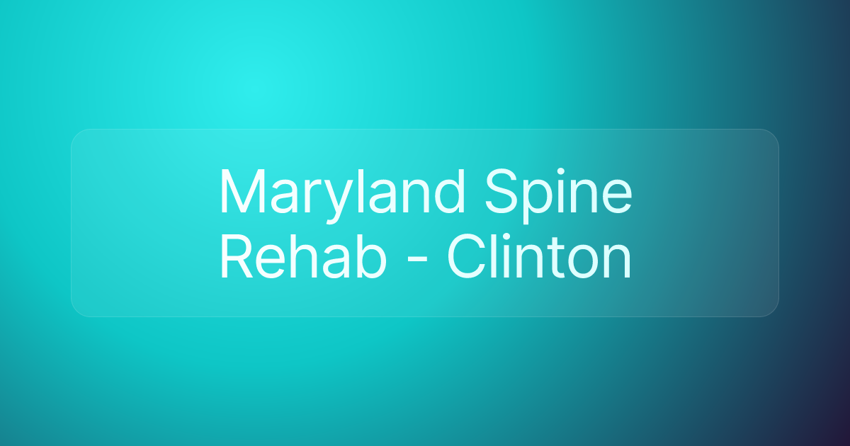 Maryland Spine Rehab - Clinton